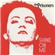 The Prisoners - Shine On Me